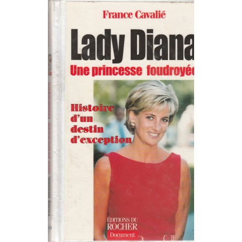 Lady Diana une princesse foudroyée  France Cavalie